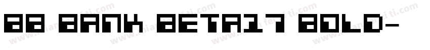 BB Bank Beta17 Bold字体转换